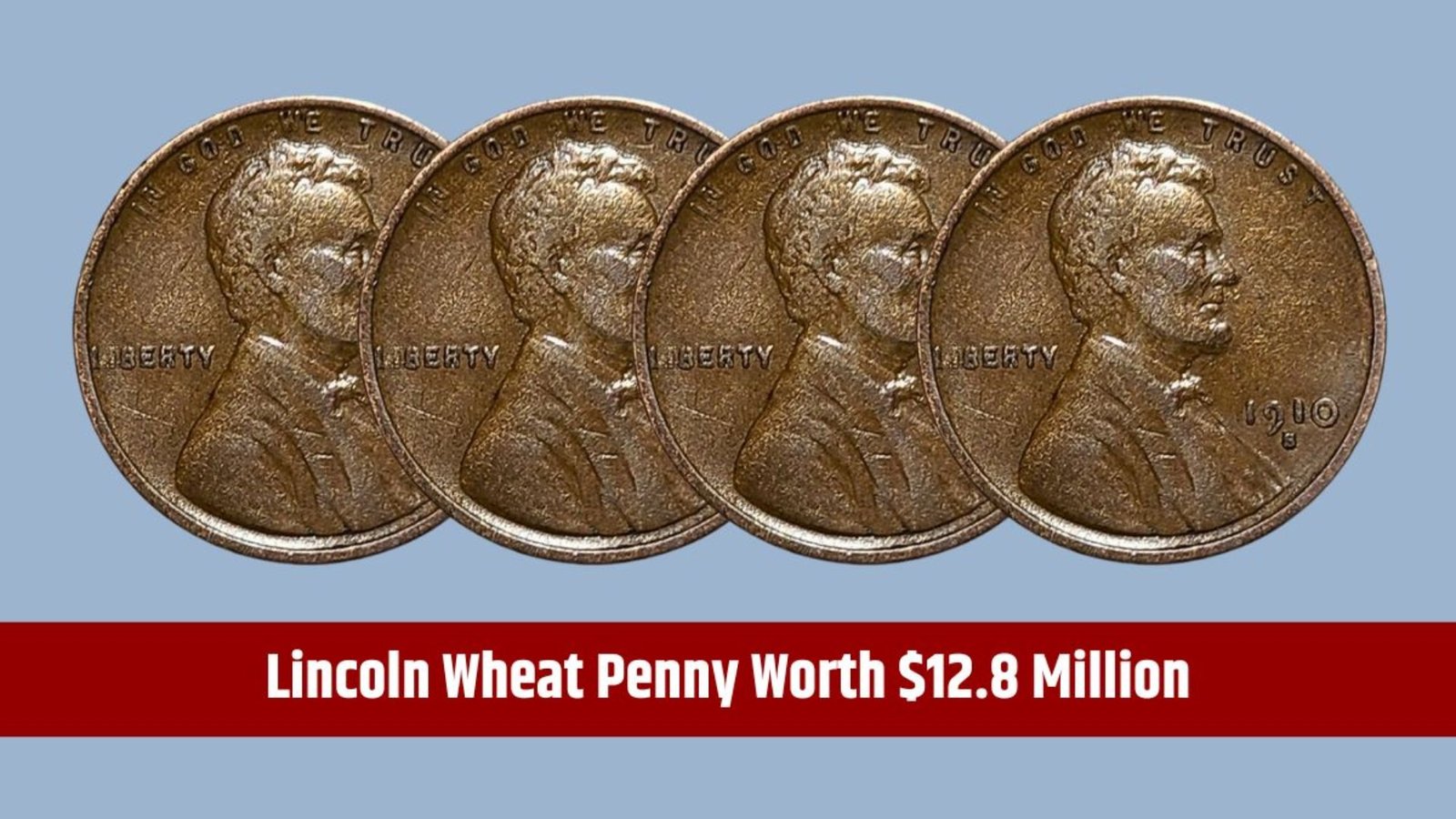 Lincoln Wheat Penny Valued at $55 Million - Rare Coin Still Circulating